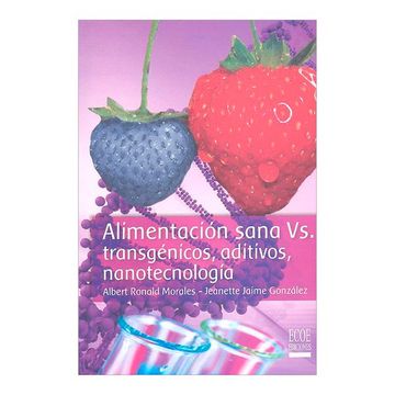 portada Alimentación Sana vs. Transgénicos, Aditivos, Nanotecnología (in Spanish)