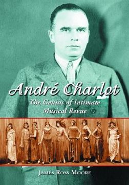 portada andre charlot: the genius of intimate musical revue (en Inglés)