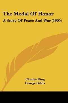 portada the medal of honor: a story of peace and war (1905) (in English)