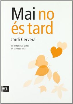 portada Mai no és Tard: 11 Històries D'amor en la Maduresa (Amsterdam) (in Catalá)