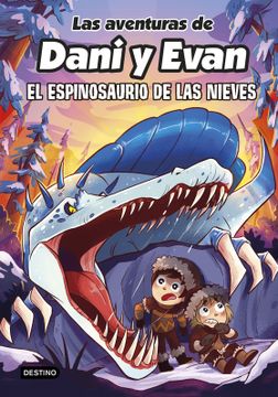 portada Las Aventuras de Dani y Evan 9. El Espinosaurio de las Nieves (in Spanish)