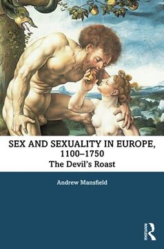 portada Sex and Sexuality in Europe, 1100-1750 (Themes in Medieval and Early Modern History) (in English)