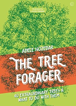 portada The Tree Forager: 40 Extraordinary Trees & What to Do with Them (en Inglés)