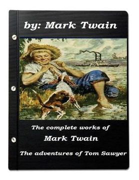 portada The complete works of Mark Twain The adventures of Tom Sawyer (en Inglés)