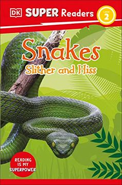 portada Dk Super Readers Level 2 Snakes Slither and Hiss (en Inglés)