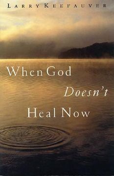 portada when god doesn't heal now (en Inglés)