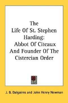 portada the life of st. stephen harding: abbot of citeaux and founder of the cistercian order