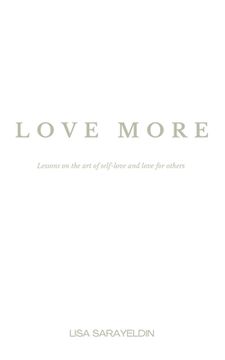 portada Love More: Lessons on the Art of Self-Love and Love for Others (en Inglés)