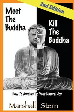 portada Meet the Buddha, Kill the Buddha: How to Awaken to Your Natural Joy (en Inglés)