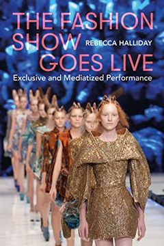 portada Fashion Show Goes Live, The: Exclusive and Mediatized Performance