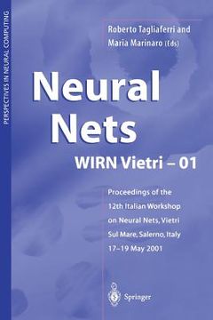 portada Neural Nets Wirn Vietri-01: Proceedings of the 12th Italian Workshop on Neural Nets, Vietri Sul Mare, Salerno, Italy, 17-19 May 2001 (en Inglés)