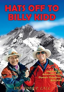 portada Hats off to Billy Kidd: Heavenly ski Adventures With Olympic Champion Billy Kidd (en Inglés)