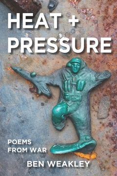 portada Heat + Pressure: Poems from War (en Inglés)