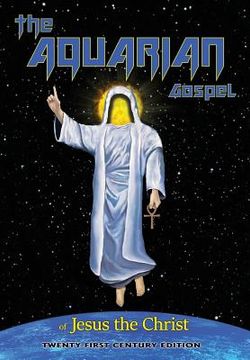 portada The Aquarian Gospel of Jesus the Christ: Anagoge of a Scribe (en Inglés)
