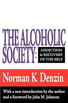 portada the alcoholic society: addiction and recovery of the self