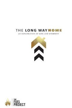 portada The Long Way Home: An Exploration Of Life And Eternity (in English)