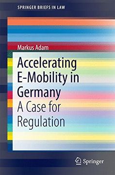 portada Accelerating E-Mobility in Germany: A Case for Regulation (Springerbriefs in Law) (en Inglés)