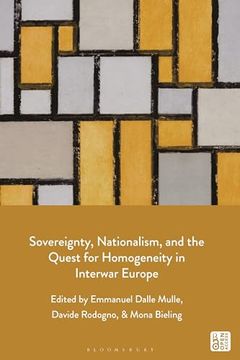 portada Sovereignty, Nationalism, and the Quest for Homogeneity in Interwar Europe (en Inglés)