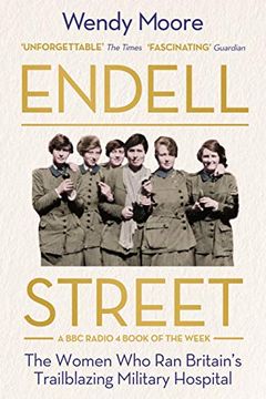 portada Endell Street: The Women who ran Britain’S Trailblazing Military Hospital (in English)