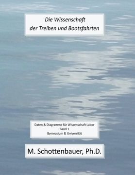 portada Die Wissenschaft der Treiben und Bootsfahrten: Daten & Diagramme für Wissenschaft Labor: Band 1 (German Edition)