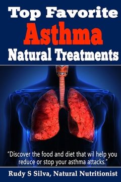 portada Top Favorite Asthma Natural Treatments: Discover The Best Asthma Remedies To Reduce Attacks (en Inglés)