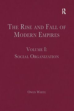 portada The Rise and Fall of Modern Empires, Volume I: Social Organization
