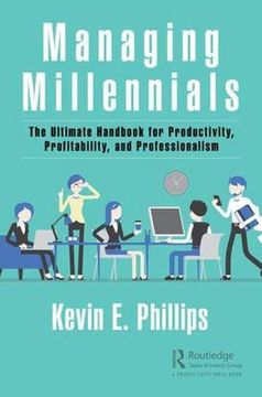 portada Managing Millennials: The Ultimate Handbook for Productivity, Profitability, and Professionalism