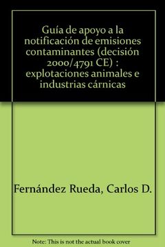 portada guía de apoyo a la notificación de emisiones contaminantes (decisión 2000/4791 ce) : explotaciones animales e industrias cárnicas (in Spanish)