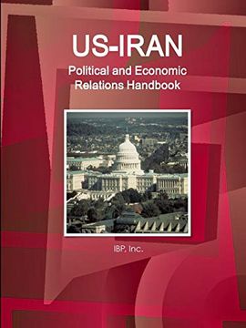 portada Us-Iran Political and Economic Relations Handbook - Strategic Information and Developments (World Strategic and Business Information Library) (in English)