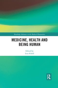 portada Medicine, Health and Being Human (en Inglés)