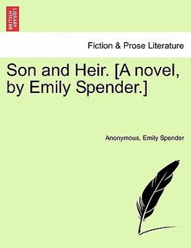 portada son and heir. [a novel, by emily spender.]