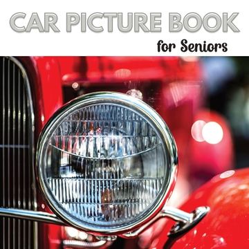 portada Car Picture Book for Seniors: Activity Book for Men with Dementia or Alzheimer's. Iconic cars from the 1950s,1960s, and 1970s. 
