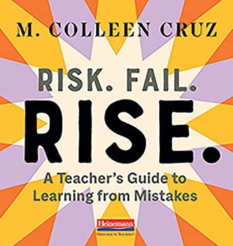 portada Risk. Fail. Rise. A Teacher'S Guide to Learning From Mistakes 