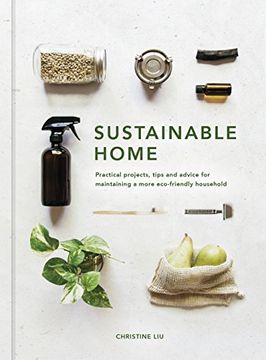 portada Sustainable Home: Practical Projects, Tips and Advice for Maintaining a More Eco-Friendly Household 