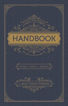 portada A Free Will Baptist Handbook: Heritage, Beliefs, Ministries, Second Edition (en Inglés)
