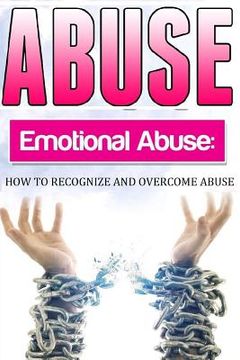 portada Abuse: How To Recognise and Overcome Emotional Abuse (en Inglés)