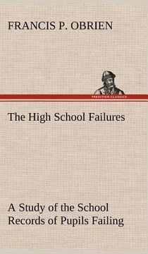 portada the high school failures a study of the school records of pupils failing in academic or commercial high school subjects