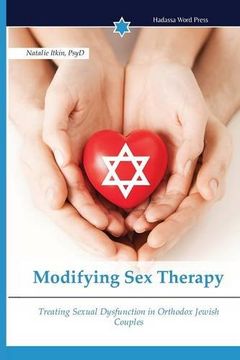 portada Modifying Sex Therapy: Treating Sexual Dysfunction in Orthodox Jewish Couples