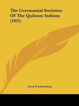 portada the ceremonial societies of the quileute indians (1921) (en Inglés)