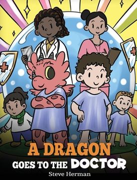 portada A Dragon Goes to the Doctor: A Story About Doctor Visits (in English)