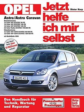 portada Opel Astra / Astra Caravan - Jetzt helfe ich mir selbst: Ab Modelljahr 2004 (en Alemán)