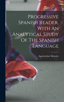 portada Progressive Spanish Reader, With An Analytical Study Of The Spanish Language (in English)