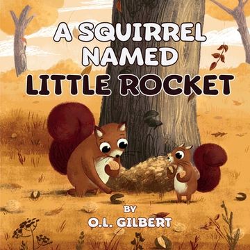 portada A Squirrel Named Little Rocket (en Inglés)