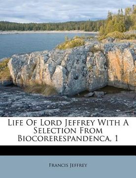 portada life of lord jeffrey with a selection from biocorerespandenca, 1 (in English)