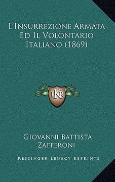 portada L'Insurrezione Armata Ed Il Volontario Italiano (1869) (en Italiano)