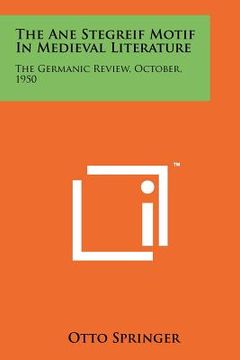 portada the ane stegreif motif in medieval literature: the germanic review, october, 1950 (en Inglés)
