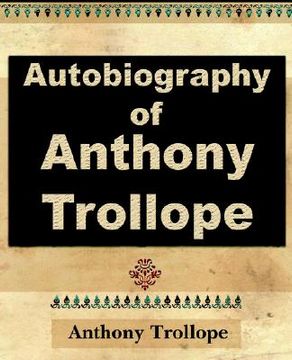 portada anthony trollope - autobiography - 1912 (en Inglés)