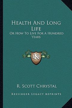 portada health and long life: or how to live for a hundred years