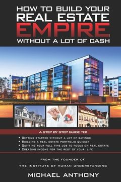 portada How To Build Your Real Estate Empire: Without A Lot Of Cash (en Inglés)