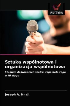 portada Sztuka wspólnotowa i organizacja wspólnotowa (in Polaco)